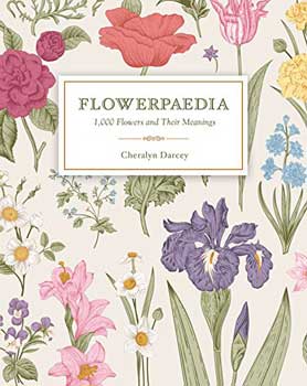 Flowerpaedia, 1000 flowers by Cheralyn Darcey